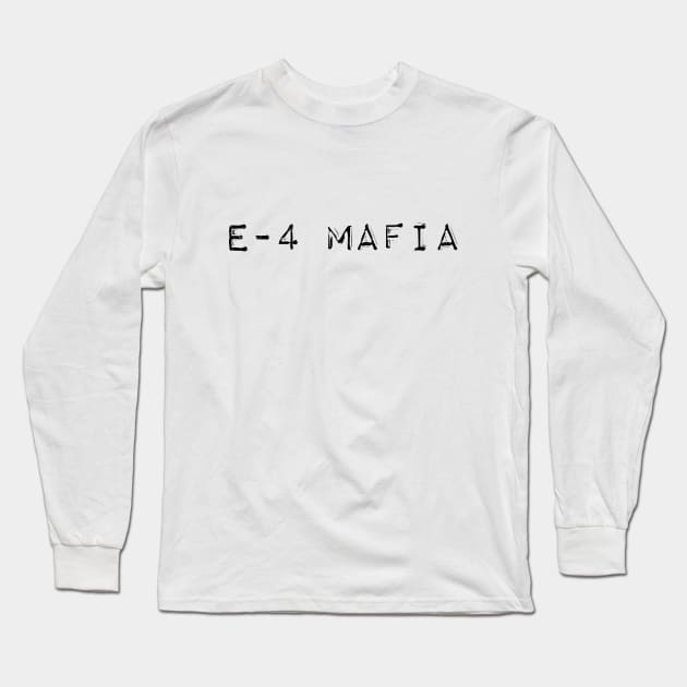 E4 MAFIA Long Sleeve T-Shirt by FlySquareWare